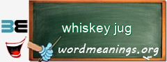 WordMeaning blackboard for whiskey jug